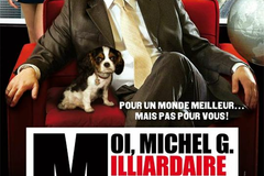 Moi, Michel G, Milliardaire, Maître du monde
